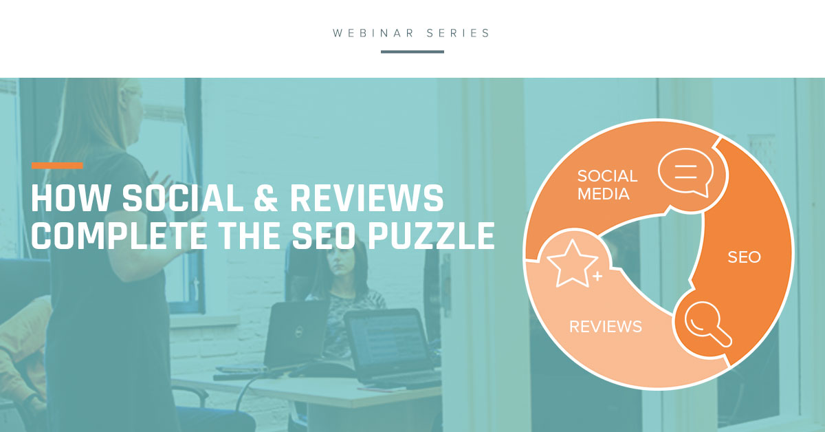 Featured image for “Webinar:  How Social & Reviews Complete the SEO Puzzle”