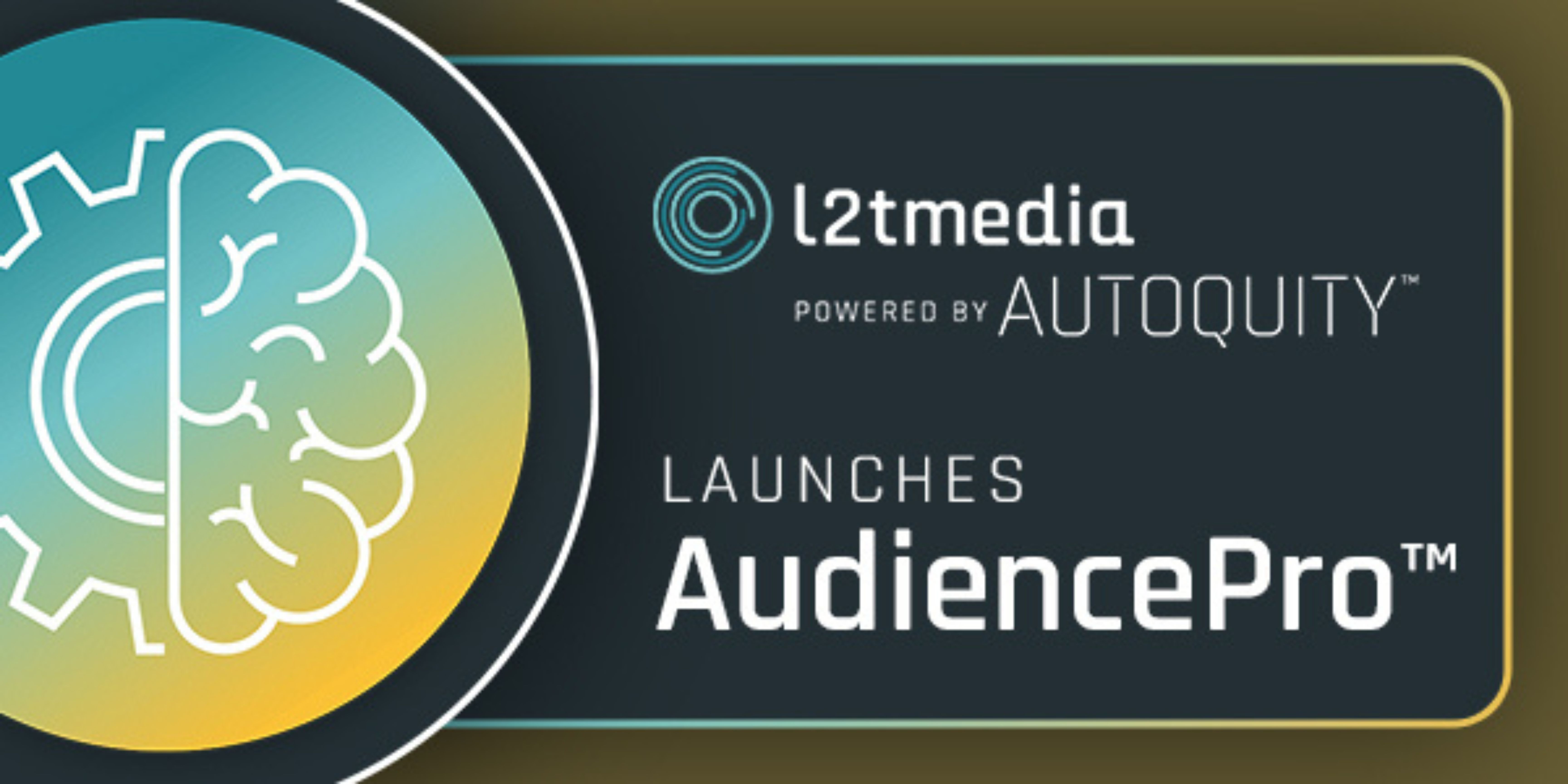 Featured image for “L2TMedia Powered by AutoQuity Launches AudiencePro ”