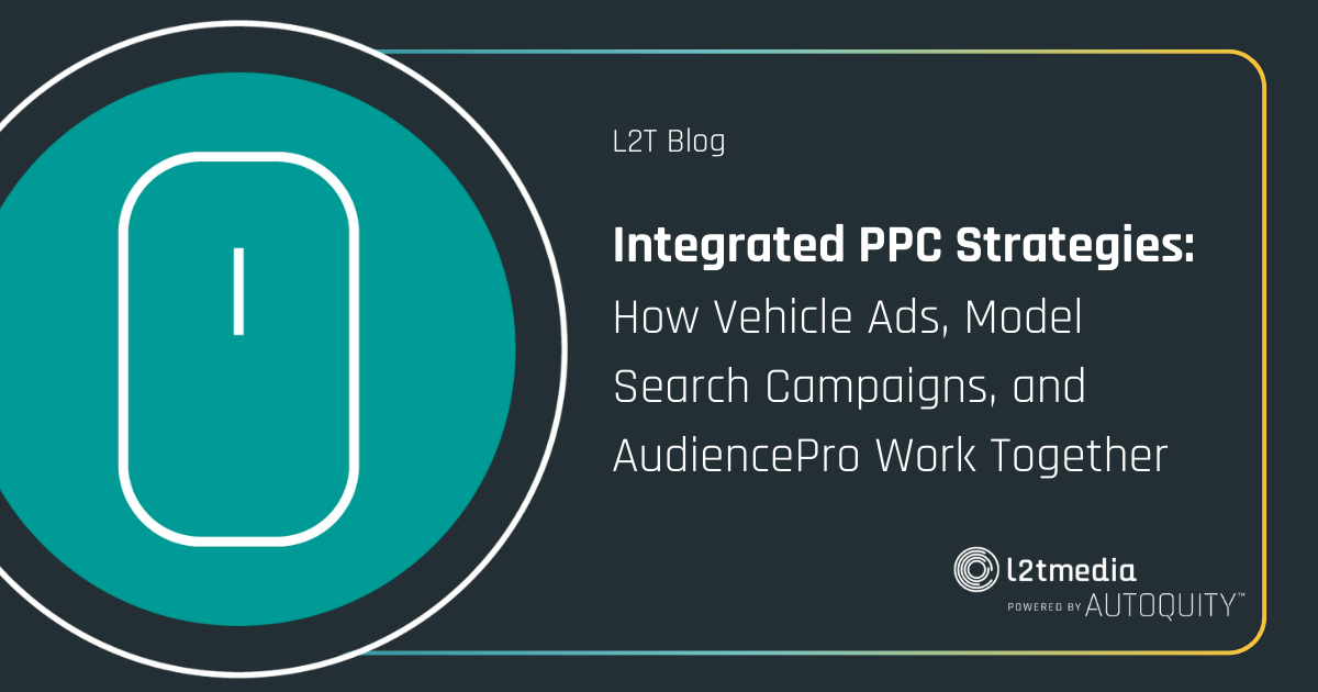 Featured image for “Integrated PPC Strategies: How Vehicle Ads, Model Search Campaigns, and AudiencePro Work Together”