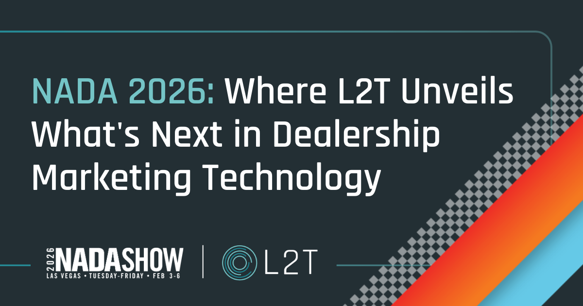 Featured image for “NADA 2026: Where L2T Unveils What’s Next in Dealership Marketing Technology ”